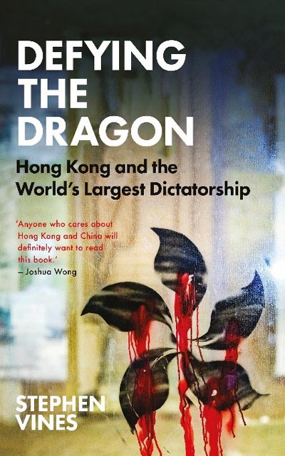 Defying the Dragon - Hong Kong and the World's Largest Dictatorship