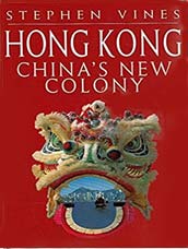 Cover of book entitled Hong Kong China's New Colony by Stephen Vines